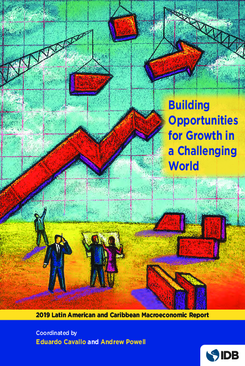 
      2019 Latin American and Caribbean Macroeconomic Report: Building Opportunities to Grow in a Challenging World
      
