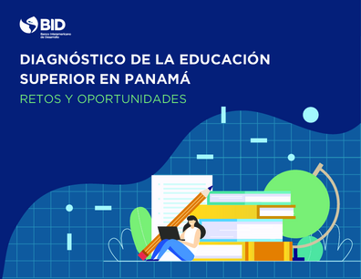 Diagnóstico de la educación superior en Panamá: Retos y oportunidades